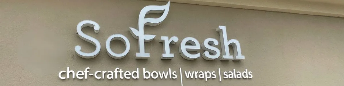 SoFresh’s Expansion, Signage, and Healthy Fast-Casual Dining